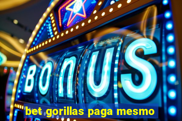 bet gorillas paga mesmo